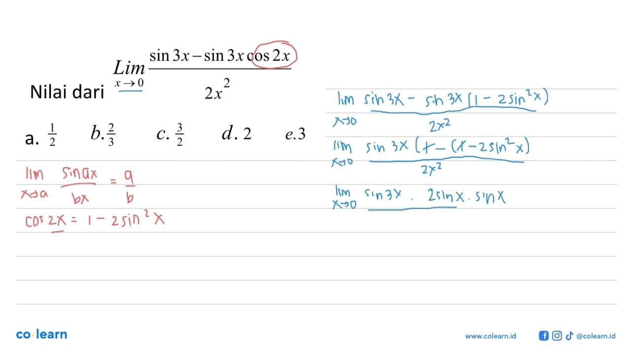 Nilai dari limit x mendekati 0 (sin 3x- sin 3x cos 2x)/2x^2