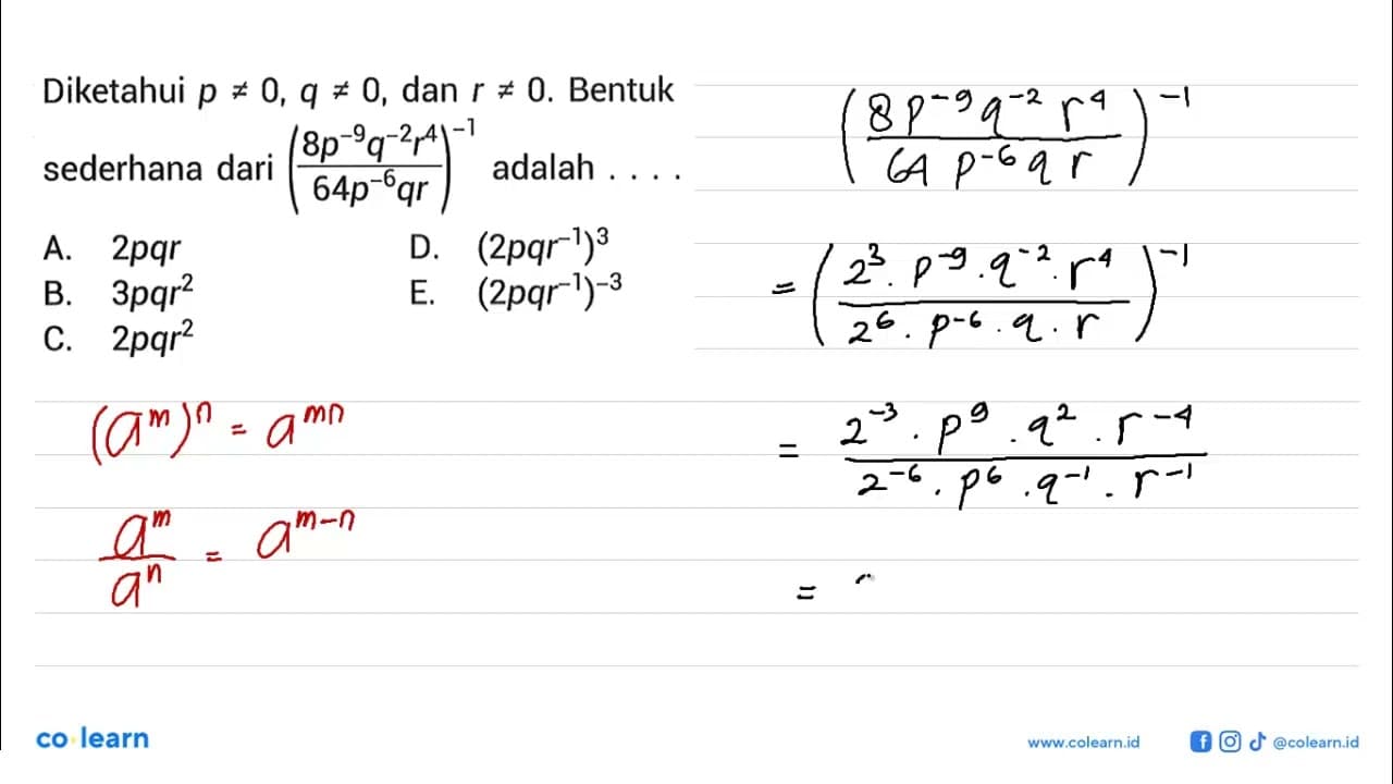 Diketahui p=/=0, q=/=0, dan r=/=0. Bentuk sederhana dari