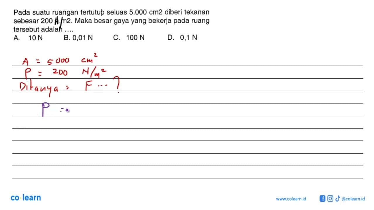 Pada suatu ruangan tertutup seluas 5.000 cm2 diberi tekanan