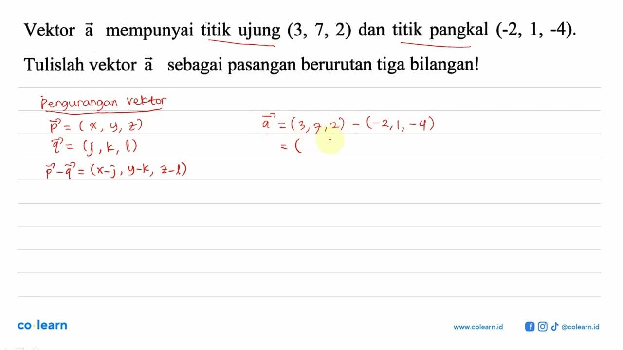 Vektor a mempunyai titik ujung (3,7,2) dan titik pangkal