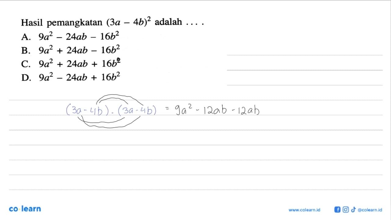 Hasil pemangkatan (3a - 4b)^2 adalah .... A. 9a^2 - 24ab -