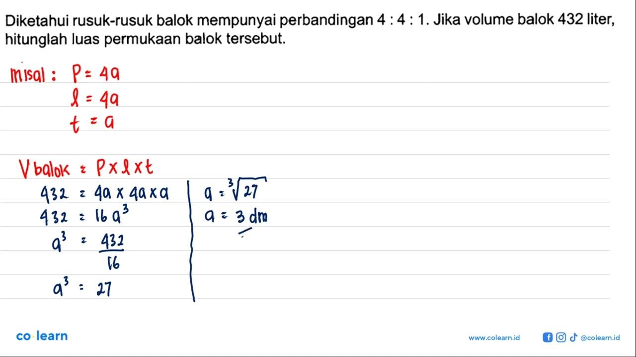 Diketahui rusuk-rusuk balok mempunyai perbandingan 4:4:1.