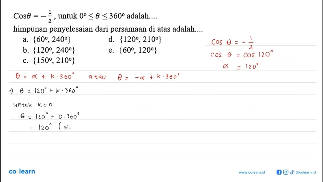 Cos theta = -1/2, untuk 0<=theta<=360 adalah.... himpunan