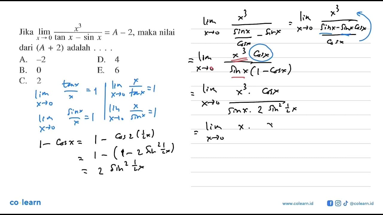 Jika limit x->0 x^3/(tan x-sin x)=A-2, maka nilai dari