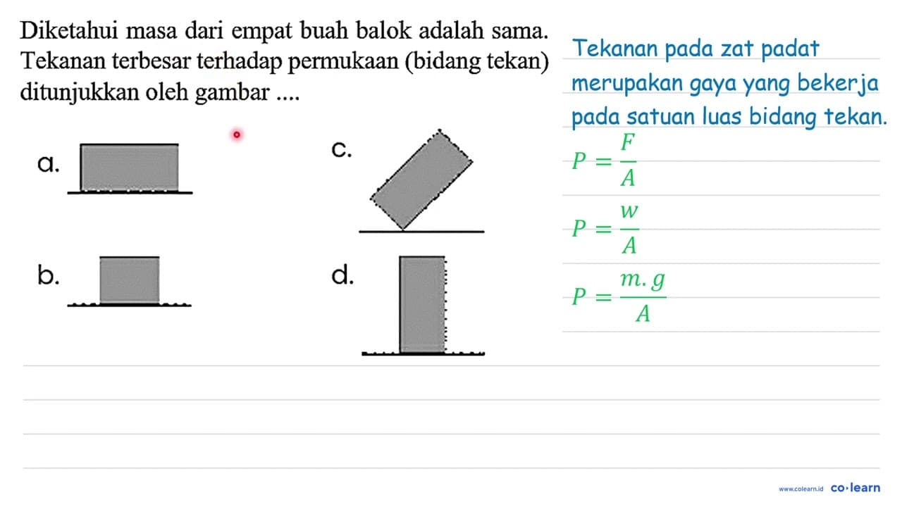 Diketahui masa dari empat buah balok adalah sama. Tekanan