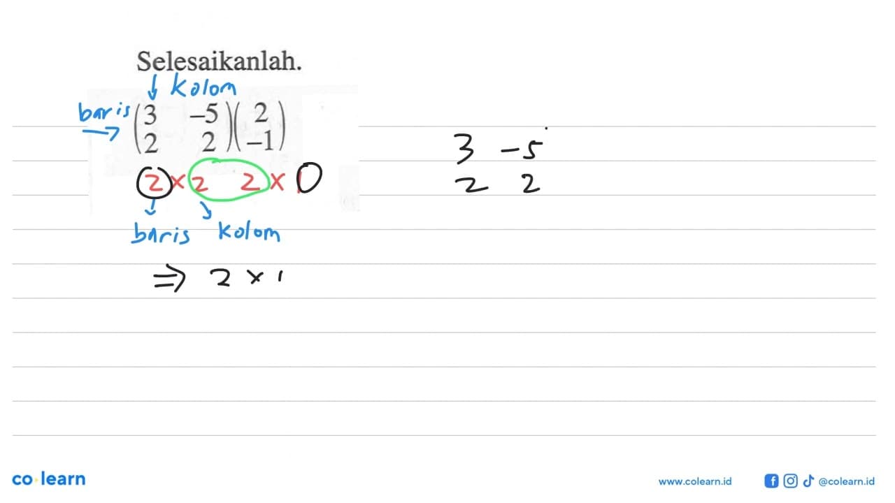 Selesaikanlah. (3 -5 2 2)(2 -1)