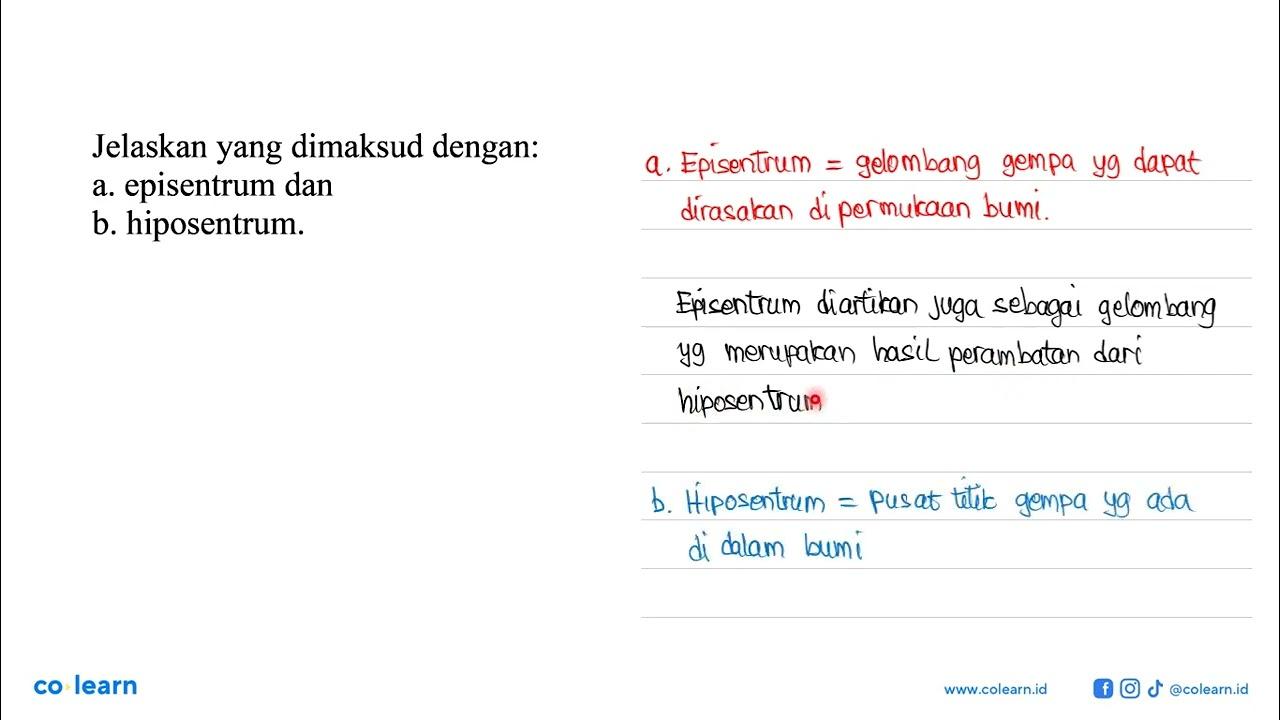 Jelaskan yang dimaksud dengan: a. episentrum dan b.