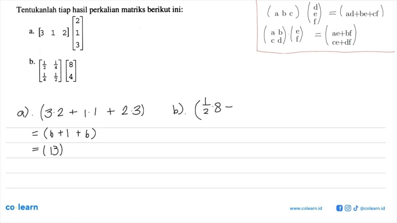 Tentukanlah tiap hasil perkalian matriks berikut ini: a. [3