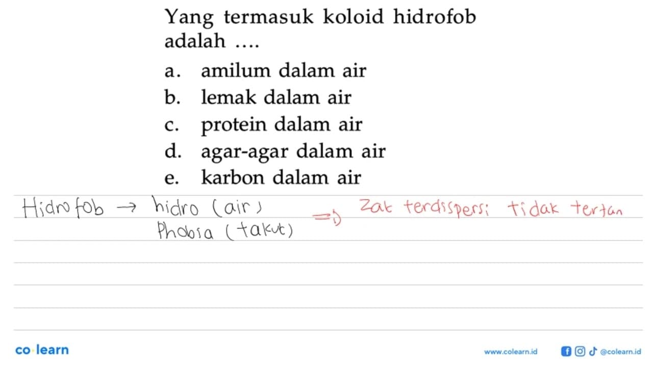 Yang termasuk koloid hidrofob adalah .... a. amilum dalam