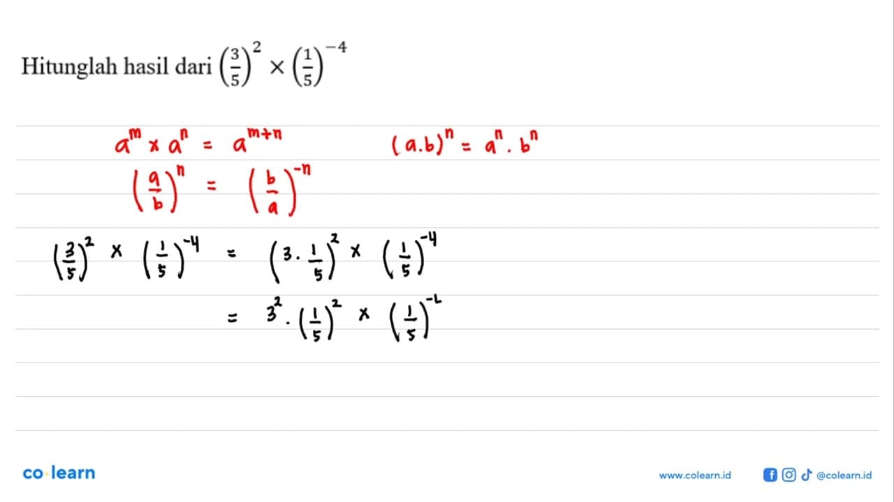 Hitunglah hasil dari (3/5)^2x(1/5)^-4