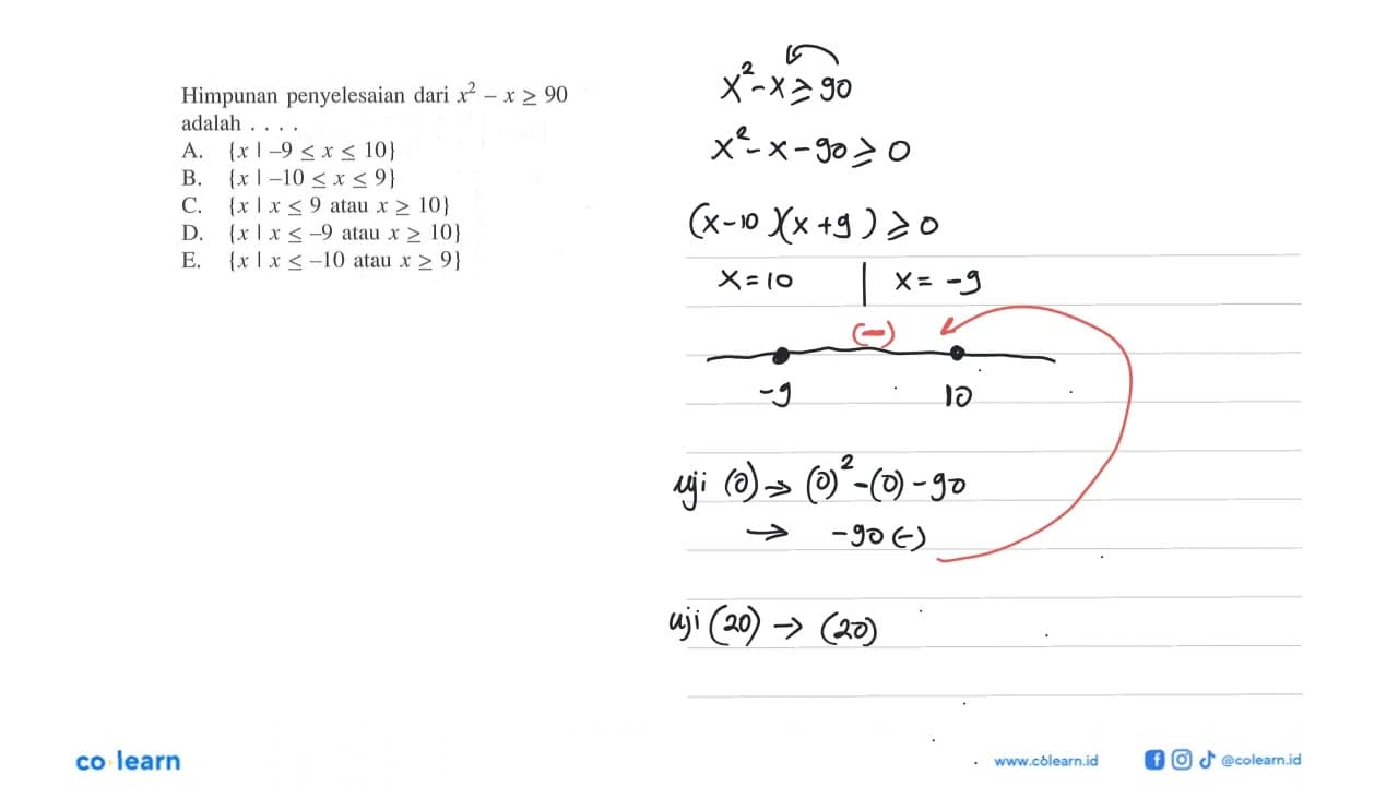 Himpunan penyelesaian dari x^2-x>=90 adalah....