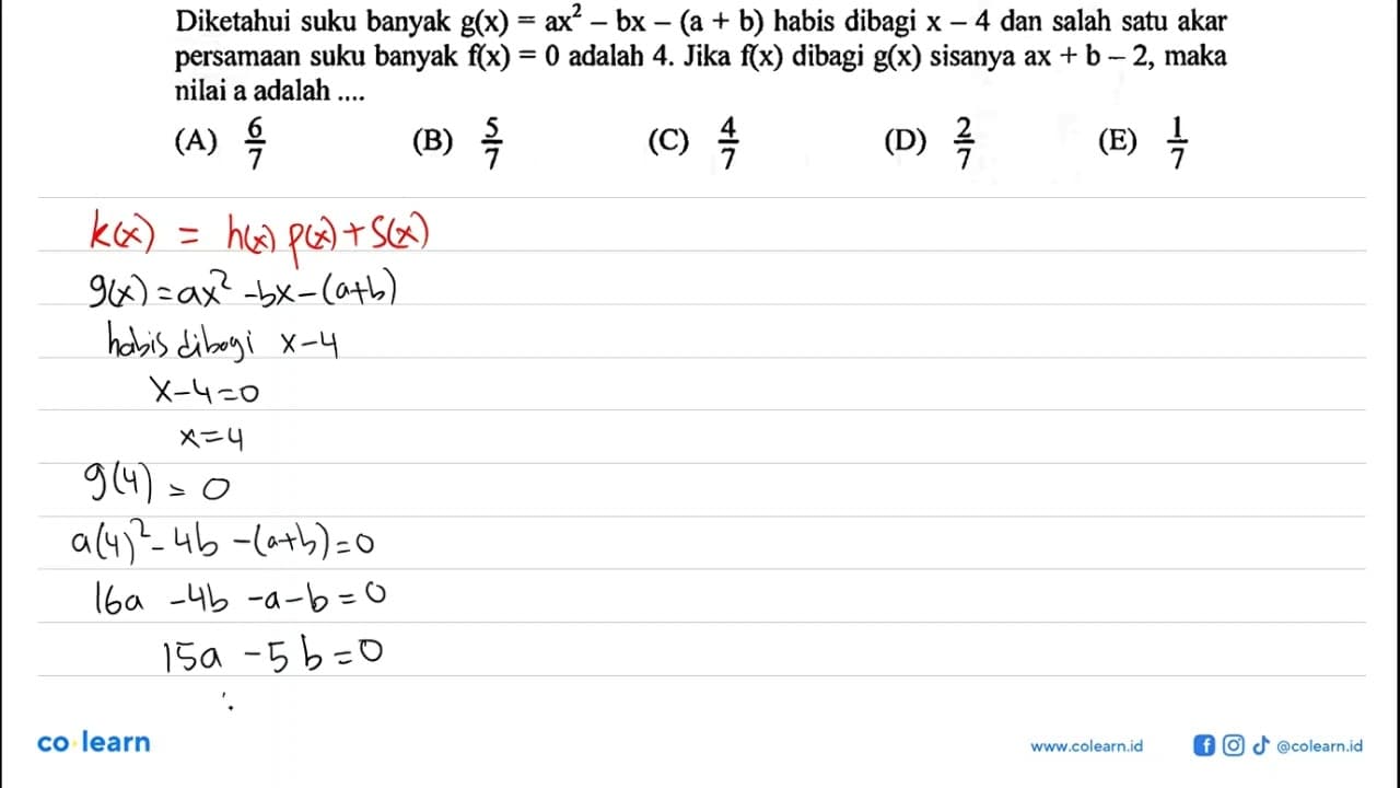 Diketahui suku banyak g(x)=ax^2-bx-(a+b) habis dibagi x-4