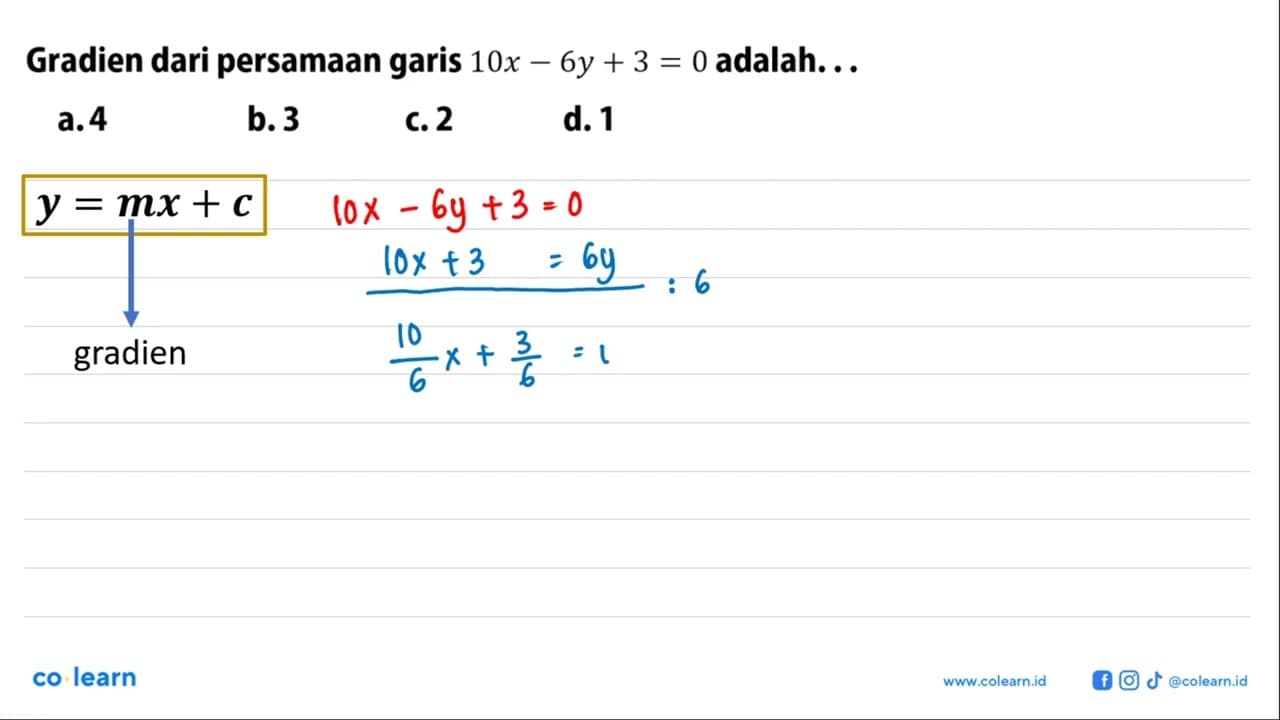 Gradien dari persamaan garis 10x - 6y + 3 = 0 adalah...