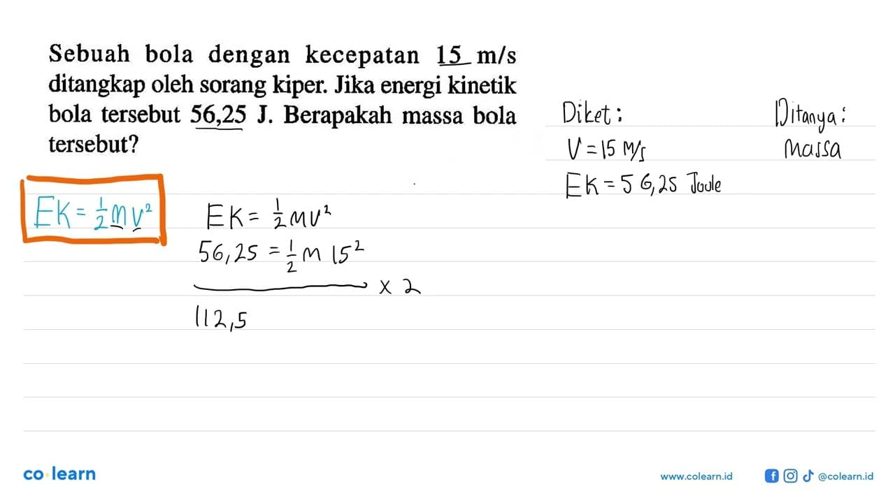 Sebuah bola dengan kecepatan 15 m/s ditangkap oleh sorang