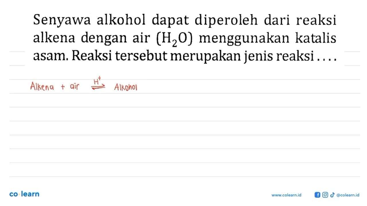 Senyawa alkohol dapat diperoleh dari reaksi alkena dengan