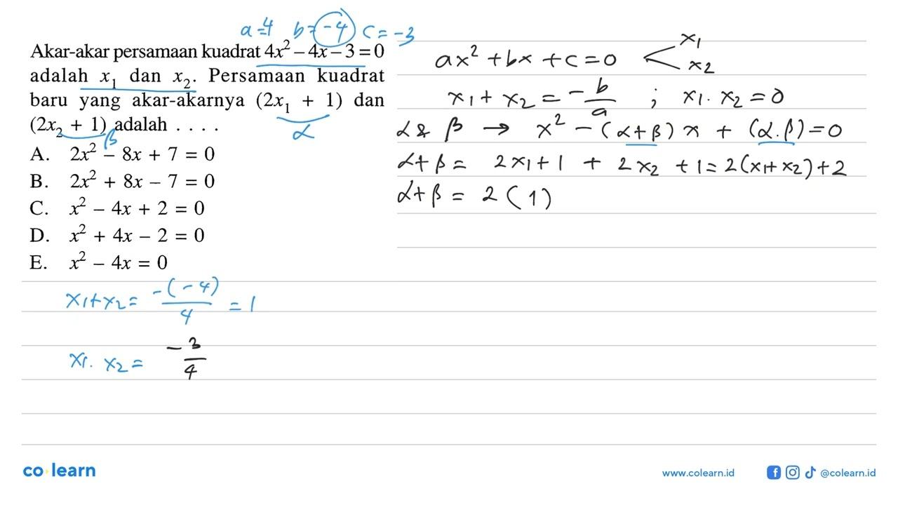 Akar-akar persamaan kuadrat 4x^2 - 4x - 3 = 0 adalah x1 dan