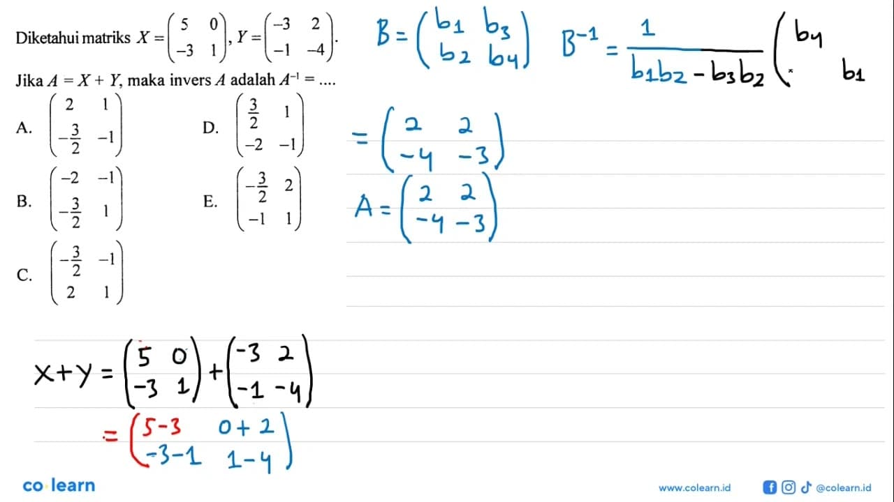 Diketahui matriks X=(5 0 -3 1), Y=(-3 2 -1 -4) Jika A=X+Y ,