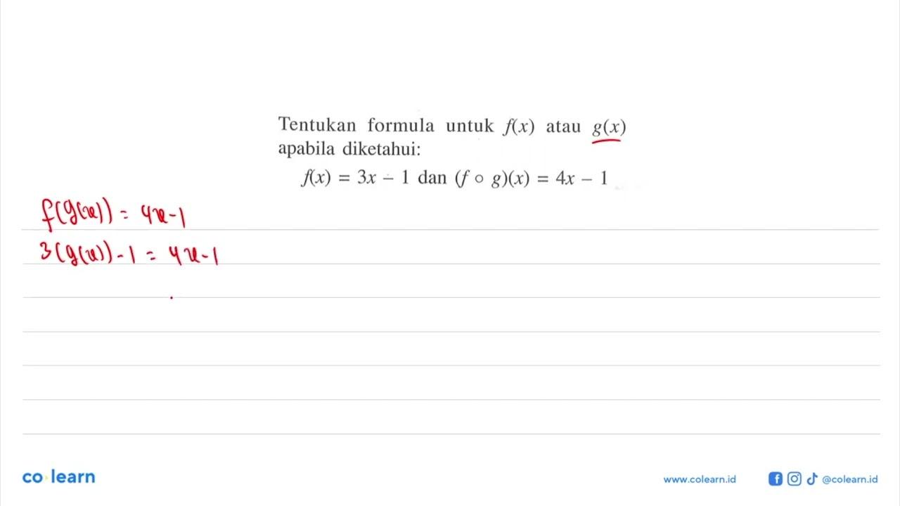 Tentukan formula untuk f(x) atau g(x) apabila diketahui: