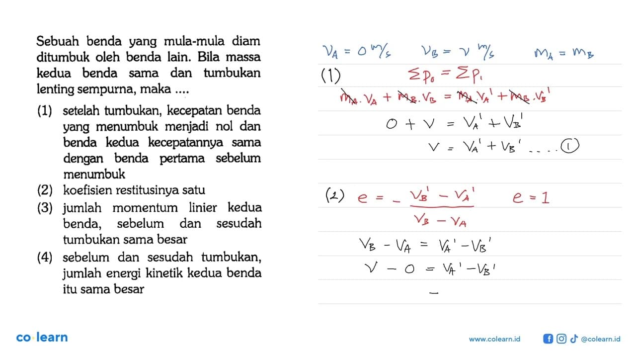 Sebuah benda yang mula-mula diam ditumbuk oleh benda lain.