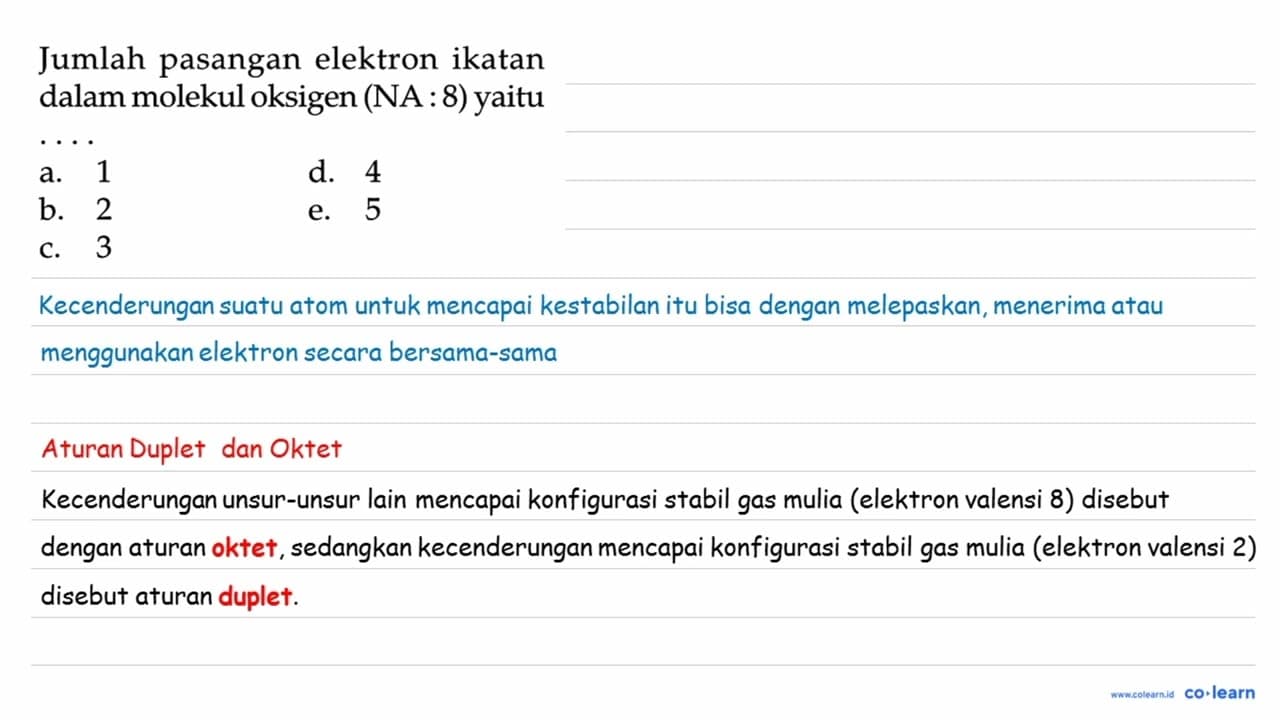 Jumlah pasangan elektron ikatan dalam molekul oksigen (NA :