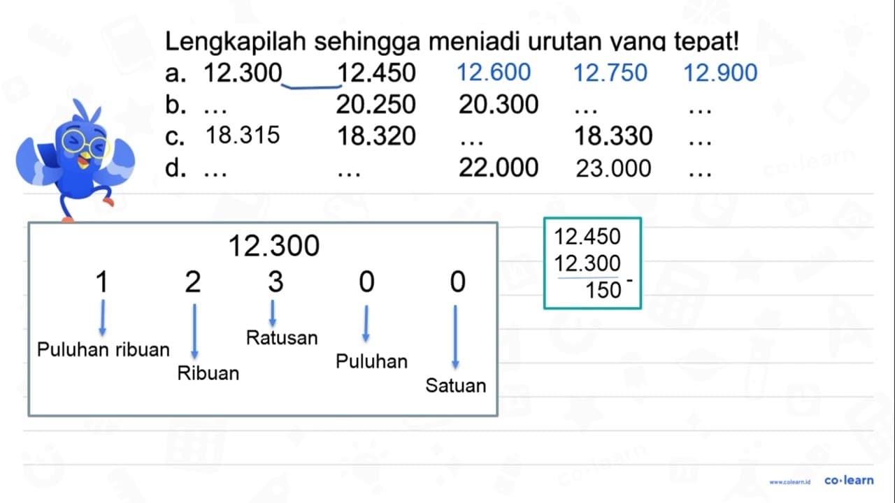 Lengkapilah sehingga menjadi urutan yang tepat! a. 12.300