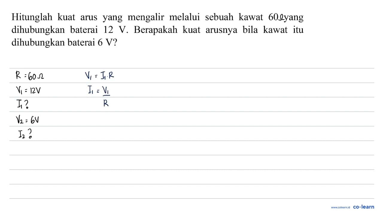 Hitunglah kuat arus yang mengalir melalui sebuah kawat 60