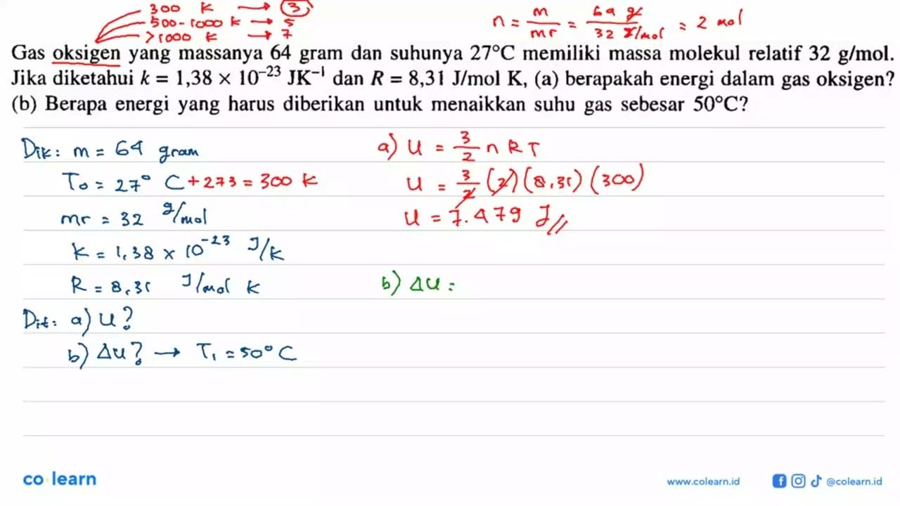 Gas oksigen yang massanya 64 gram dan suhunya 27 C memiliki