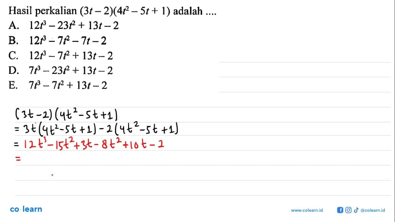 Hasil perkalian (3t-2)(4t^2-5t+) adalah ....