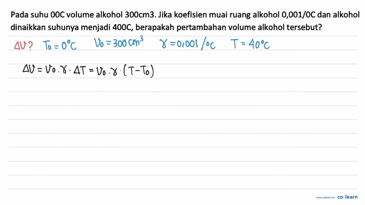 Pada suhu 00C volume alkohol 300 cm 3. Jika koefisien muai