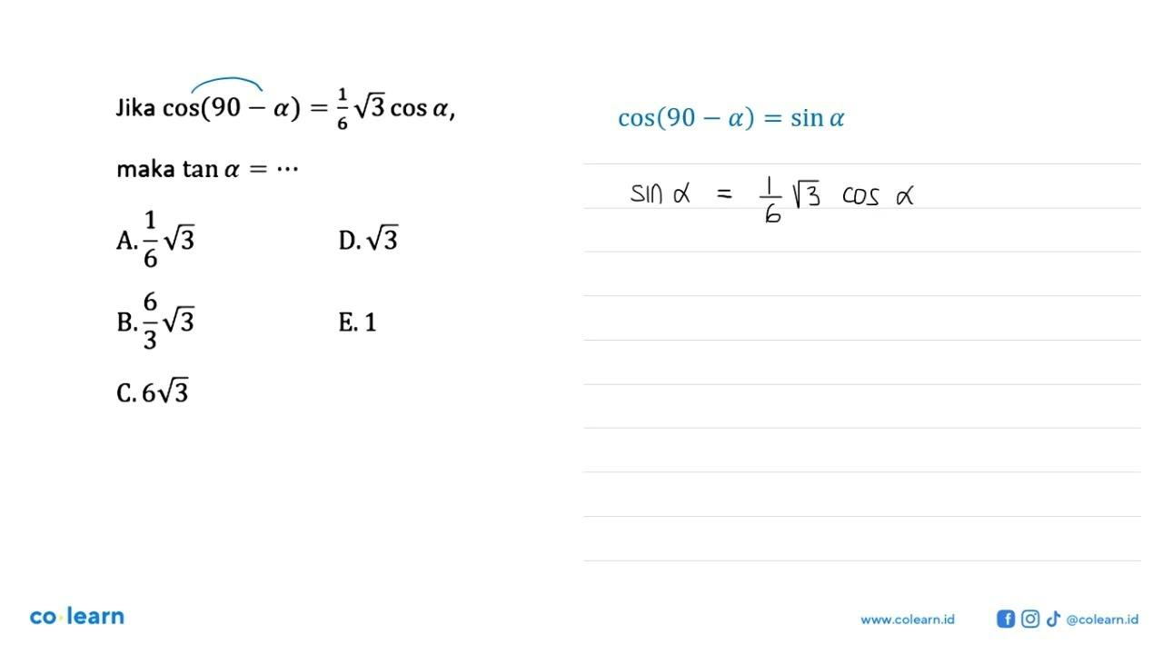 Jika cos (90 - alpha) = 1/6 akar(3) cos alpha, maka tan