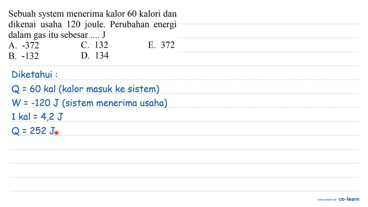 Sebuah system menerima kalor 60 kalori dan dikenai usaha