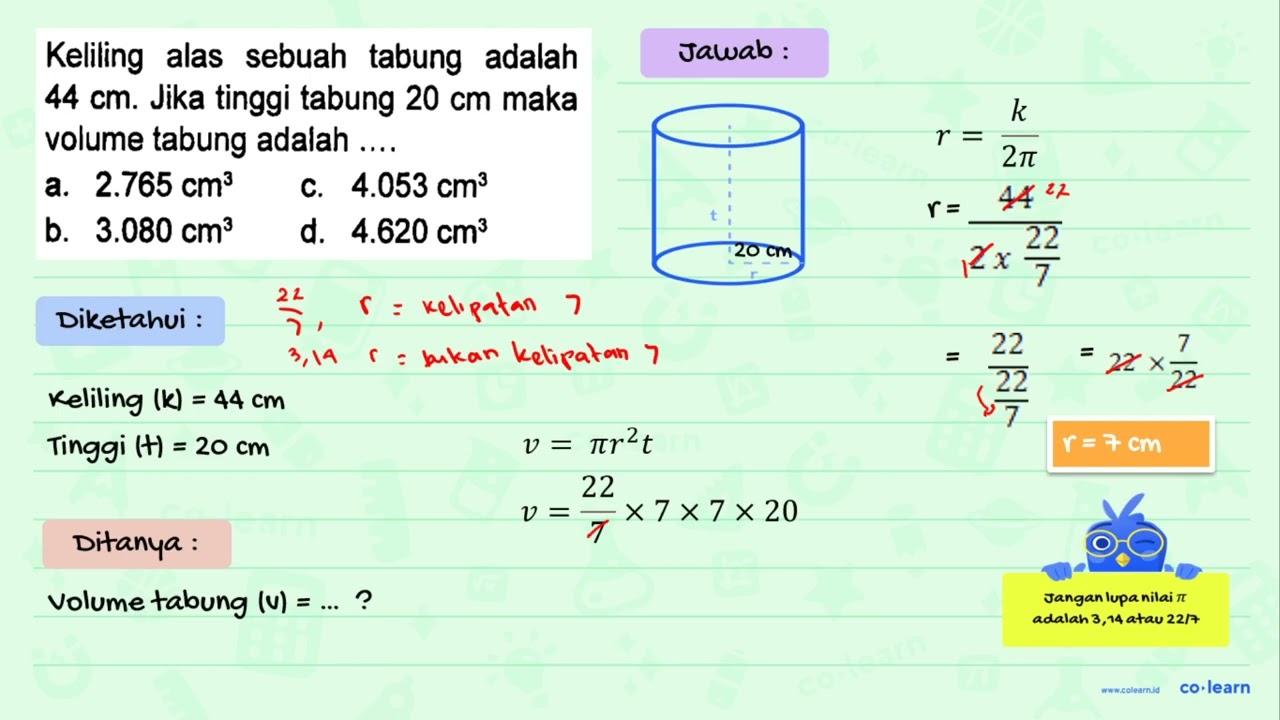 Keliling alas sebuah tabung adalah 44 cm. Jika tinggi