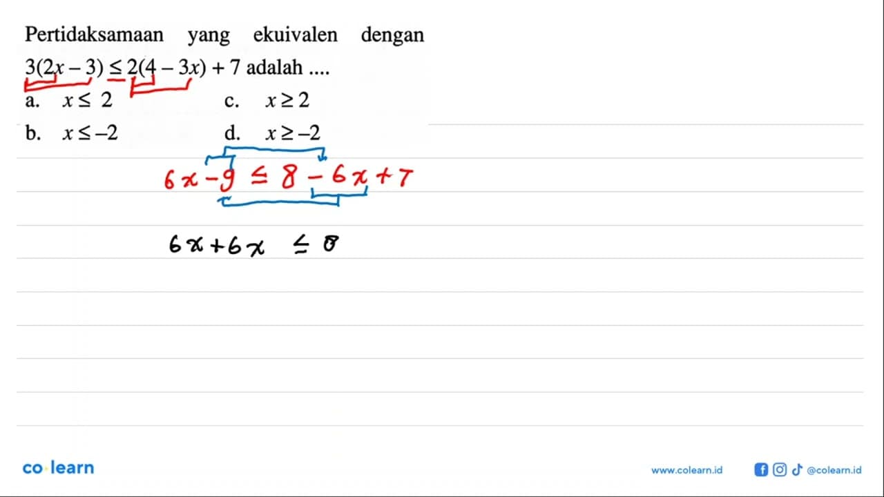 Pertidaksamaan yang ekuivalen dengan 3(2x - 3) <= 2(4 - 3x)