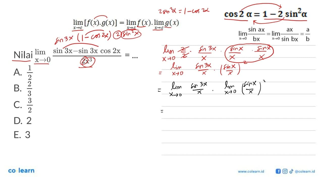 Nilai limit x->0 (sin 3x-sin 3x cos 2x)/2x^3=....