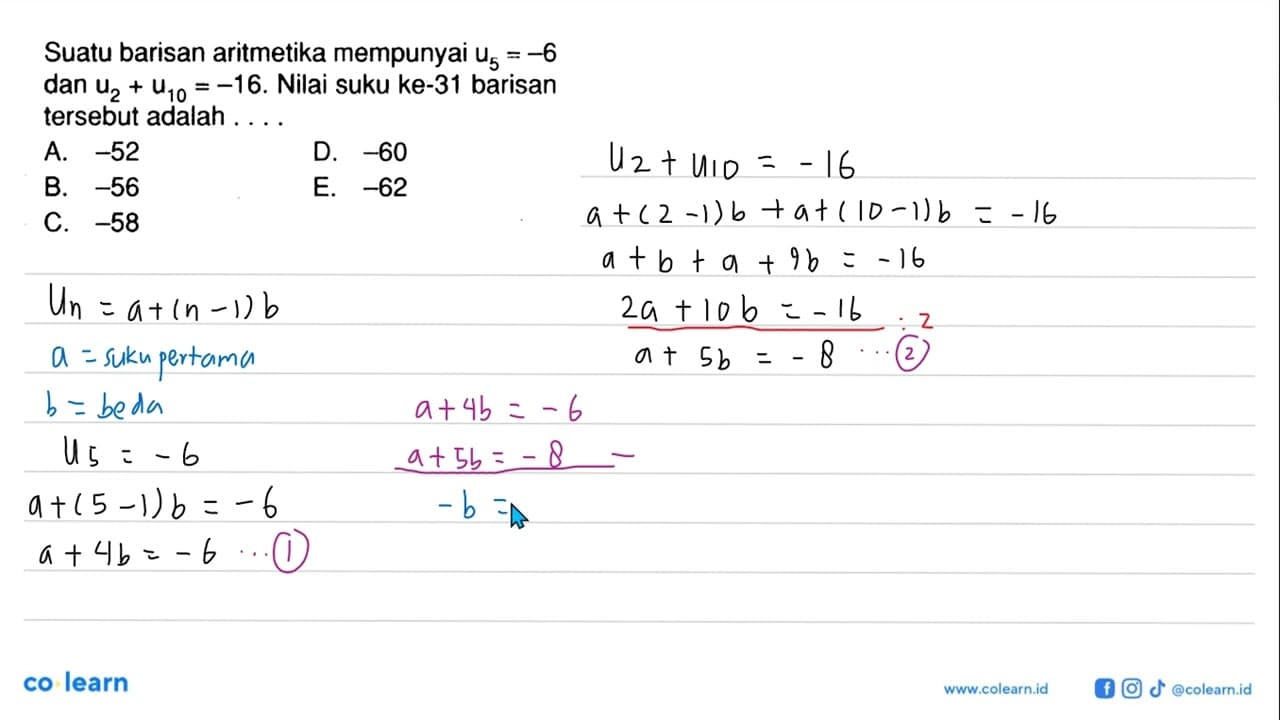 Suatu barisan aritmetika mempunyai u5=-6 dan u2+u10=-16.