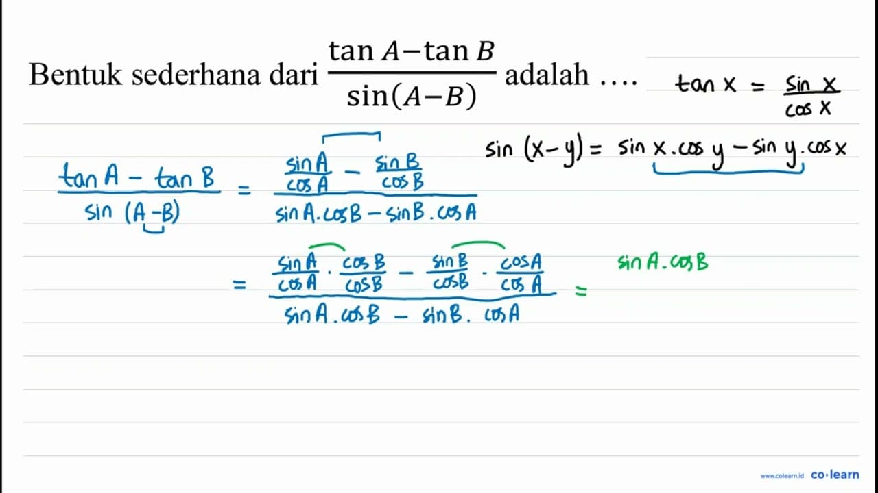 Bentuk sederhana dari (tan A-tan B)/(sin (A-B)) adalah ....