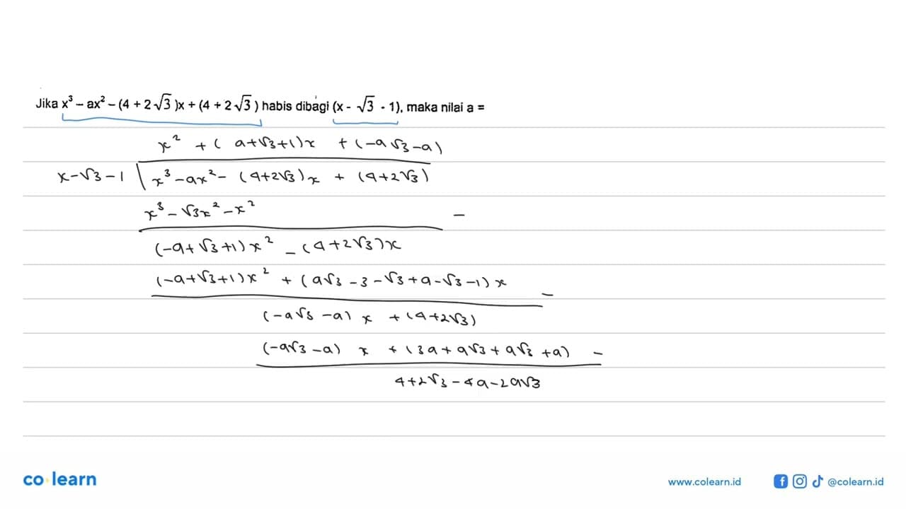 Jika x^3 - ax^2 - (4 +2akar(3))x + (4+2akar(3) ) habis