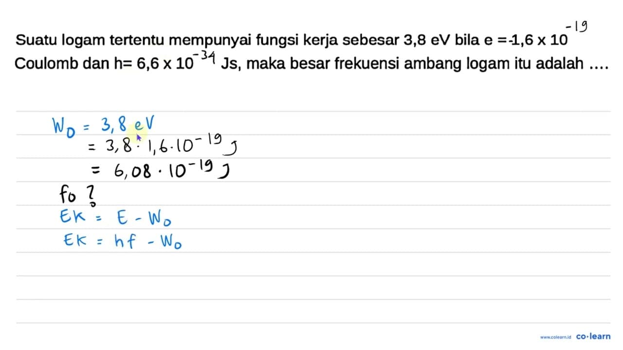 Suatu logam tertentu mempunyai fungsi kerja sebesar 3,8 eV