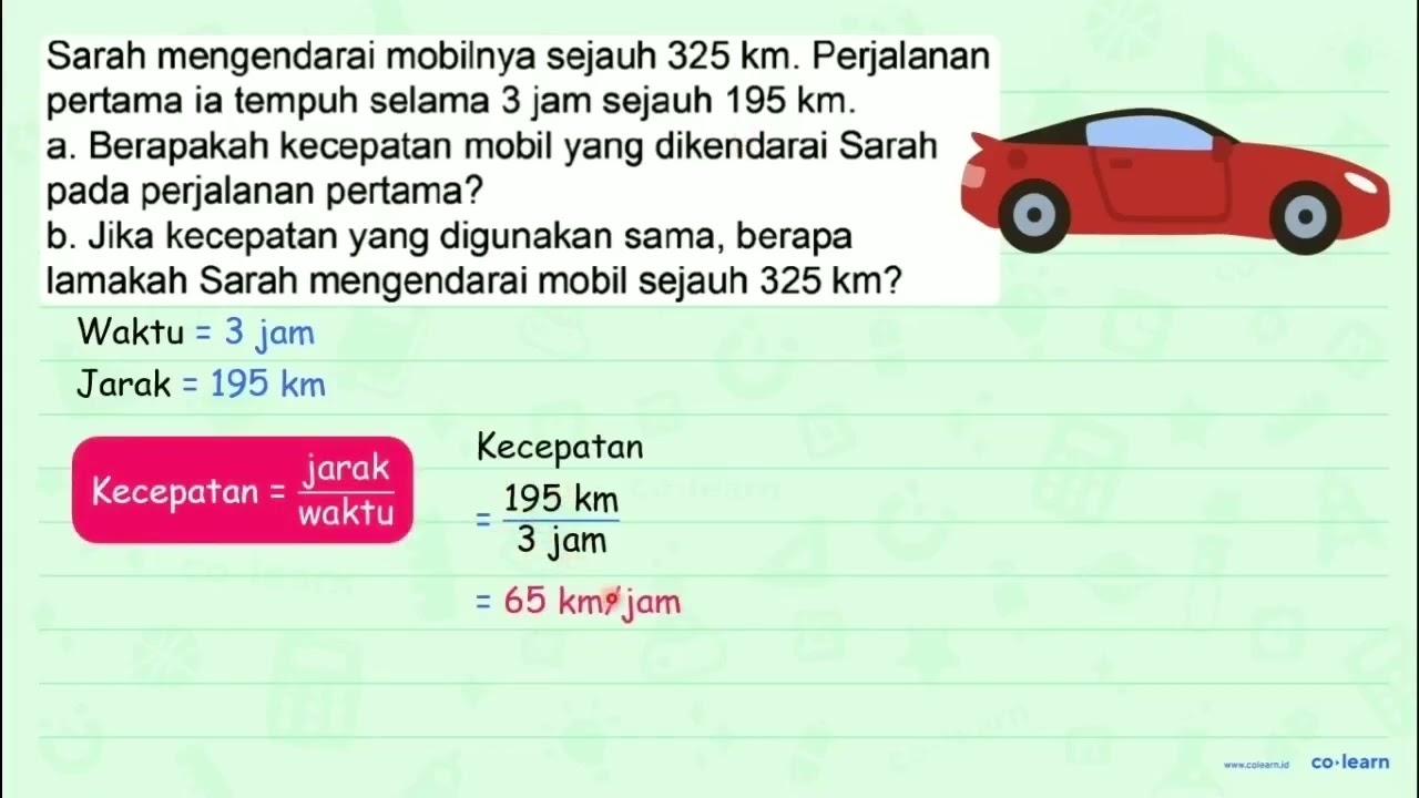 Sarah mengendarai mobilnya sejauh 325 ~km . Perjalanan