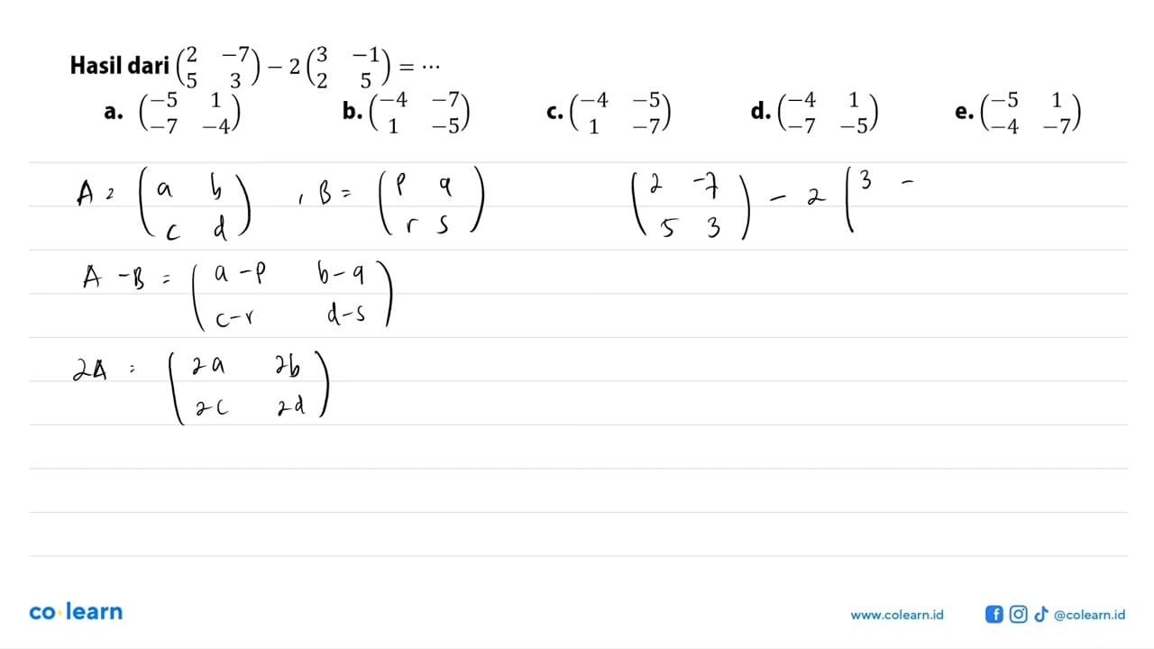 Hasil dari (2 -7 5 3)-2(3 -1 2 5)=...