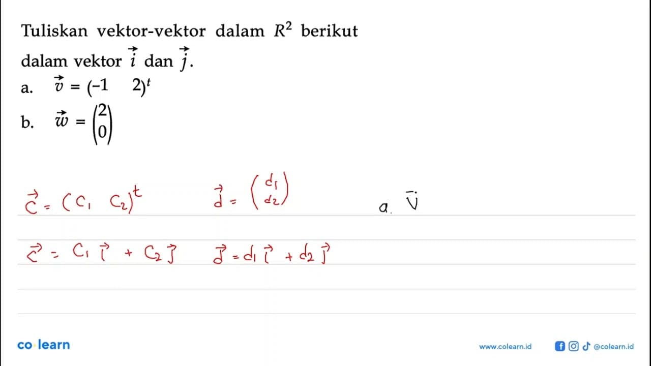 Tuliskan vektor-vektor dalam R^2 berikut dalam vektor i dan