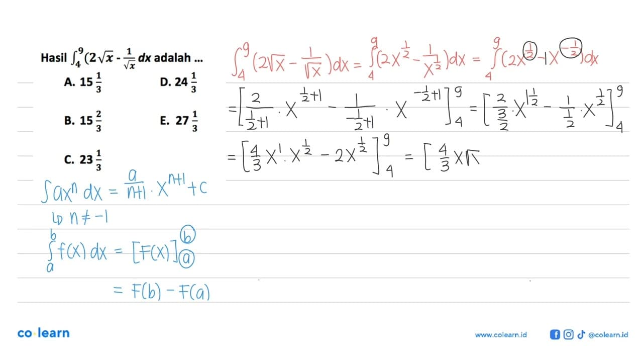 Hasil integral dari 4 9 (2(x^1/2)-1/x^1/2 dx adalah...