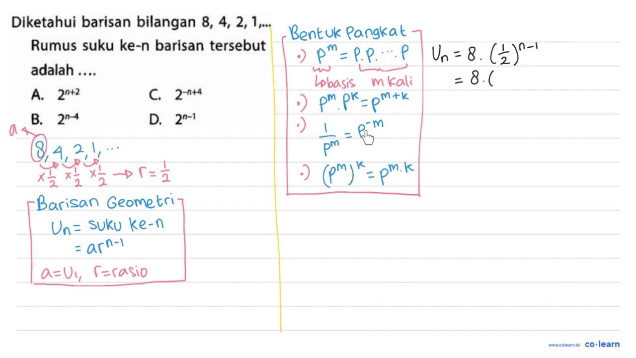 Diketahui barisan bilangan 8,4,2,1, ... Rumus suku ke-n