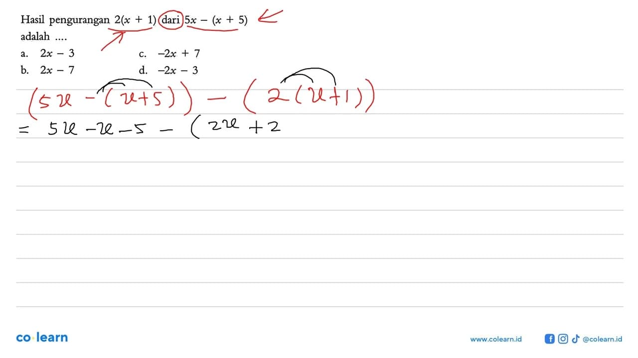 Hasil pengurangan 2(x + 1) dari 5x - (x + 5) adalah.... a.