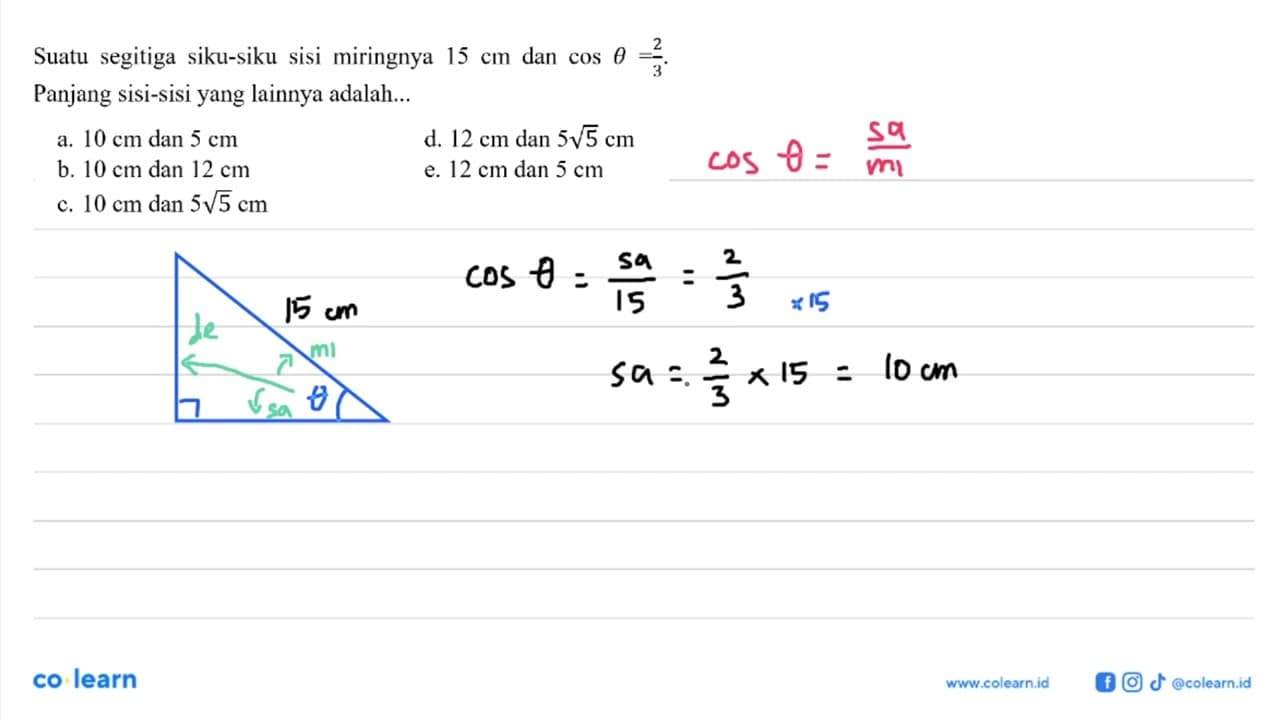 Suatu segitiga siku-siku sisi miringnya 15 cm dan cos