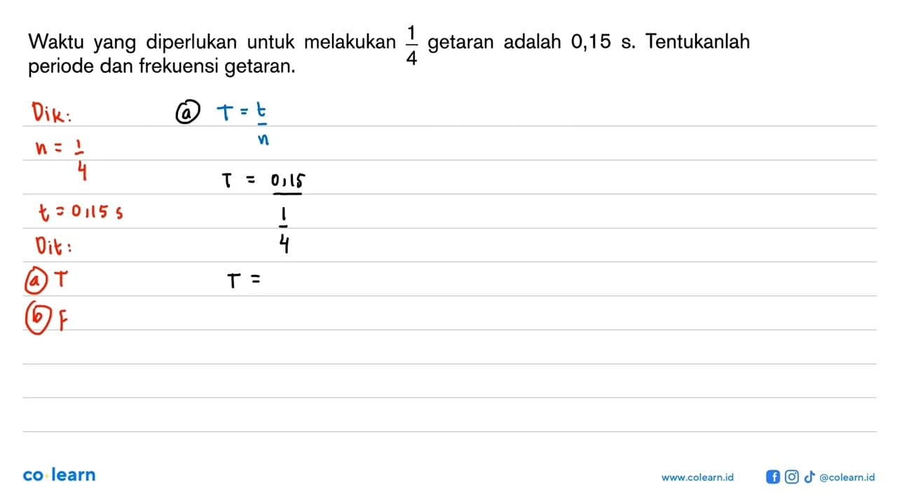 Waktu yang diperlukan untuk melakukan 1/4 getaran adalah