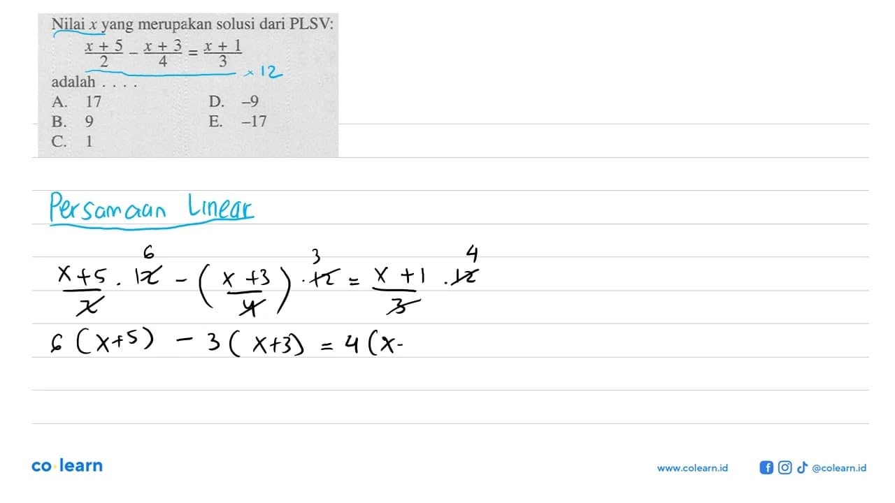 Nilai x yang merupakan solusi dari PLSV: (x+5)/2 - (x+3)/4