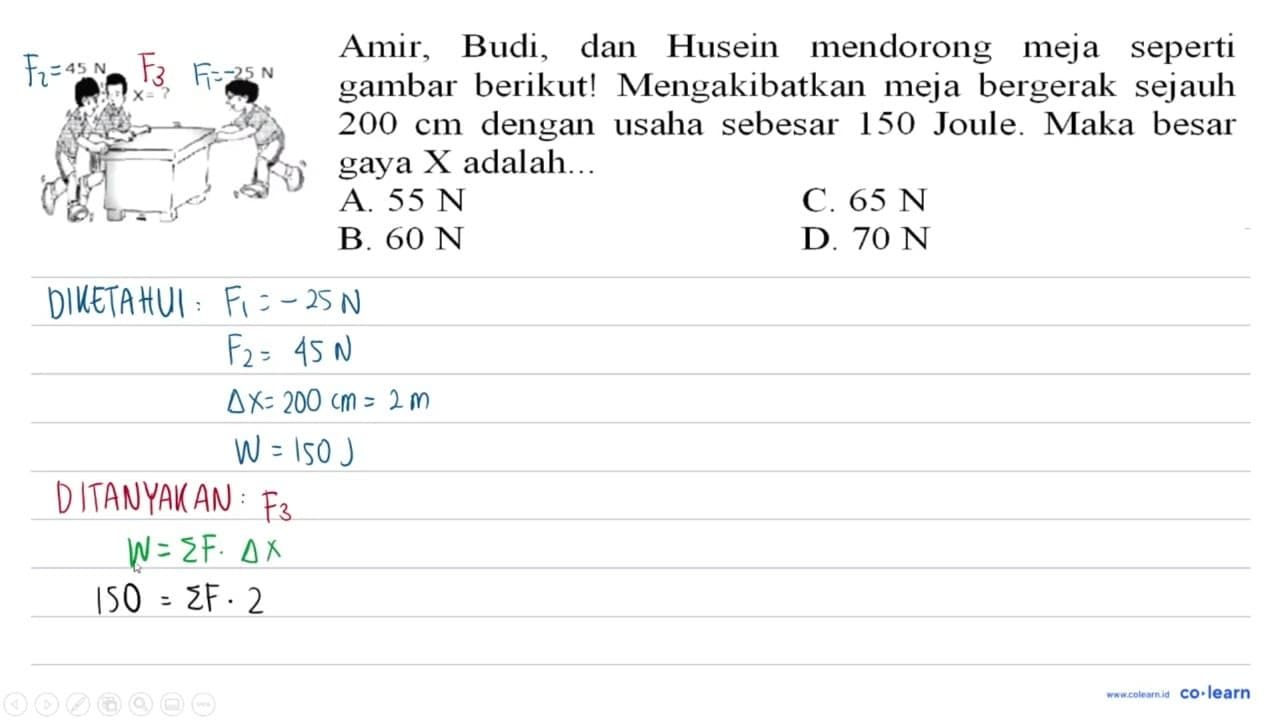 45 ~N Amir, Budi, dan Husein mendorong meja seperti gambar