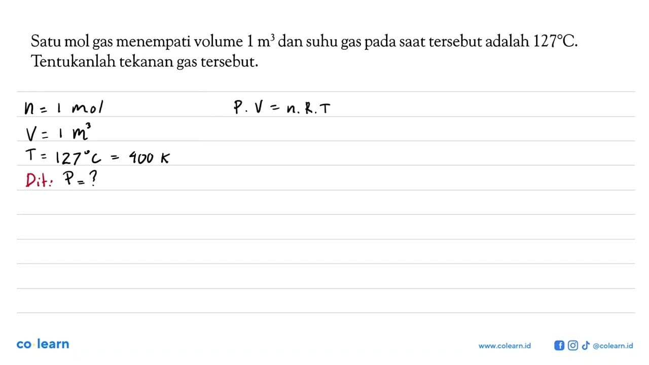 Satu mol gas menempati volume 1 m^3 dan suhu gas pada saat