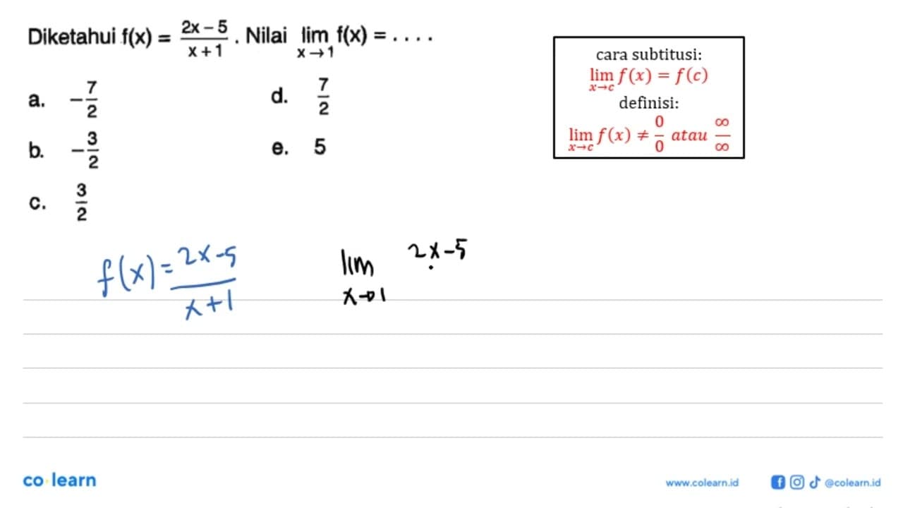 Diketahui f(x)=(2x-5)/(x+1) Nilai lim x->1 f(x) =